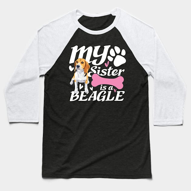 My Sister is a Beagle Baseball T-Shirt by AngelBeez29